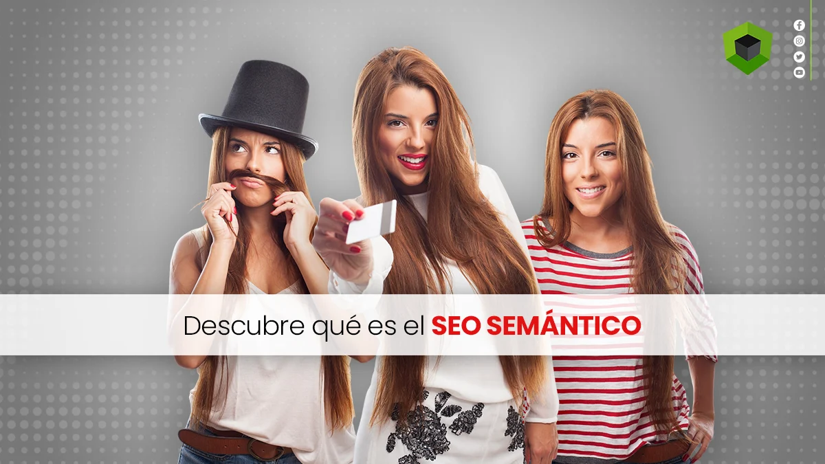 SEO Semántico: Qué es y cómo aplicarlo para mejorar el ranking